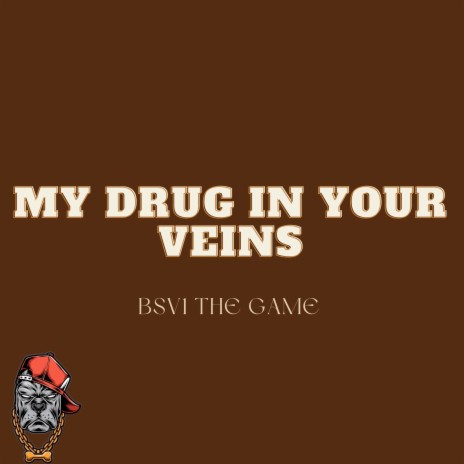 My Drug in Your Veins | Boomplay Music