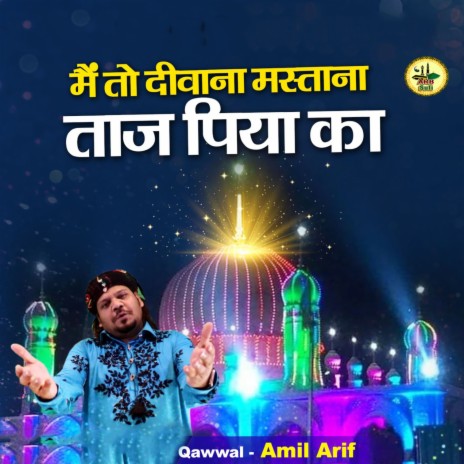 Main To Deewana Mastana Taj Piya Ka | Boomplay Music