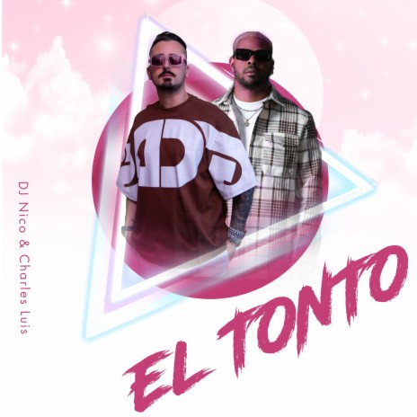 El Tonto ft. Charles Luis | Boomplay Music