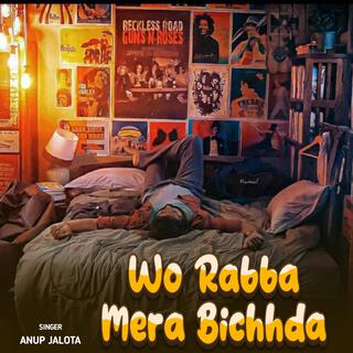 Wo Rabba Mera Bichhda