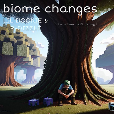 biome changes ft. P-DIZZLE | Boomplay Music