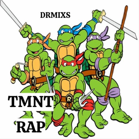 Teenage Mutant Ninja Turtles Rap Song | Boomplay Music