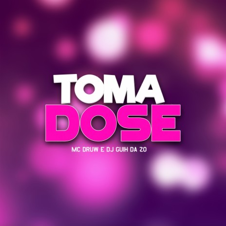 Toma Dose ft. MC Druw | Boomplay Music