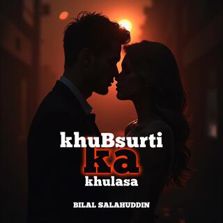 Khubsurti ka khulasa