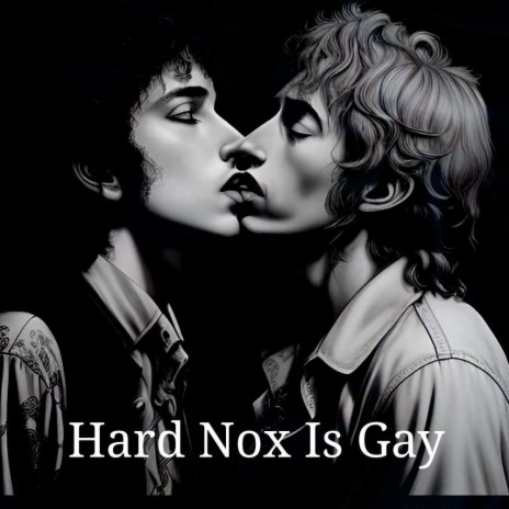 Hard Nox Is Gay ft. noXis | Boomplay Music