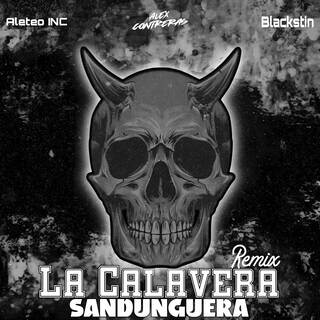 LA CALAVERA SANDUNGUERA (Remix)