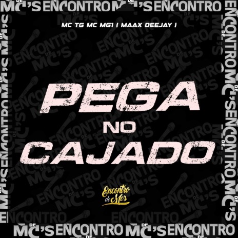 Pega no Cajado ft. mc mg1 & maax deejay | Boomplay Music