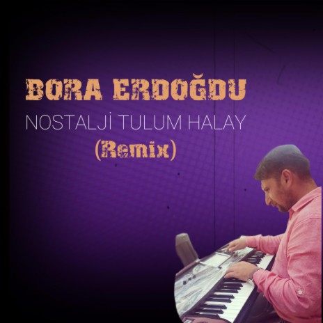 Nostalji Tulum Halay ft. Bora Erdoğdu