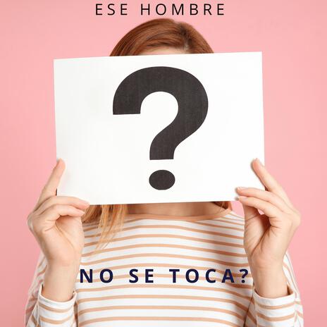 Ese Hombre no se Toca ft. Alecita | Boomplay Music