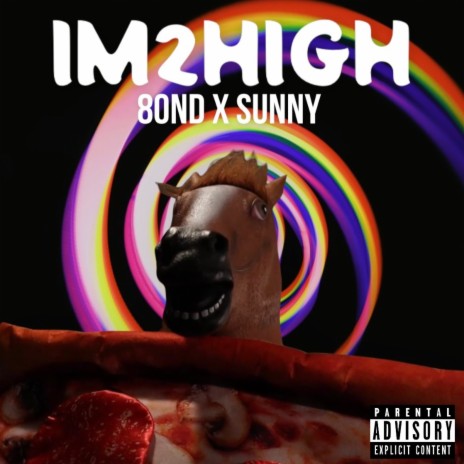 IM2HIGH ft. sunnyisdead | Boomplay Music