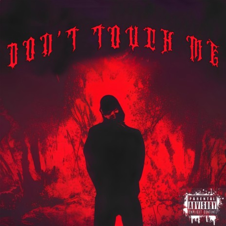 Don't Touch Me | Boomplay Music