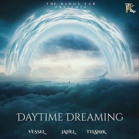 Daytime Dreaming ft. Tylan1k & Jahel! | Boomplay Music