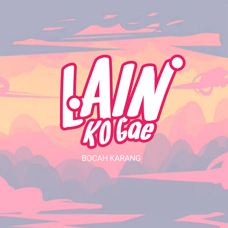 Lain Ko Gae | Boomplay Music