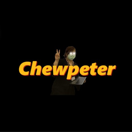 Chewpeter | Boomplay Music