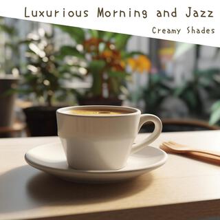 Luxurious Morning and Jazz