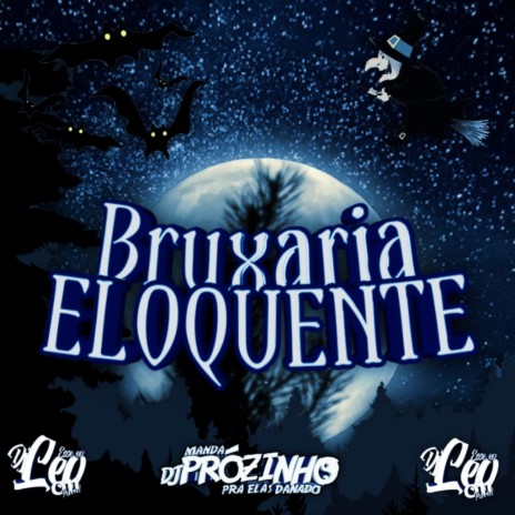 BRUXARIA ELOQUENTE ft. DJ Prozinho | Boomplay Music