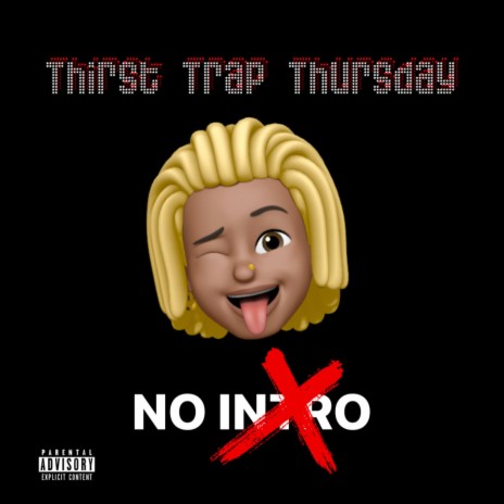 Thirst Trap Thursday (NO INTRO) | Boomplay Music