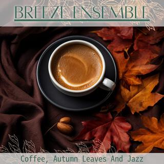 Coffee, Autumn Leaves and Jazz