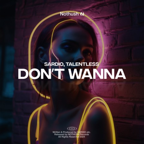 Don't Wanna (Extended Mix) ft. Talentless | Boomplay Music