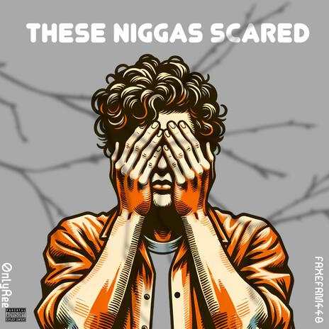 These Niggas Scared ft. 0nlyRee | Boomplay Music