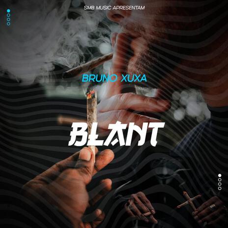 BLANT ft. Bruno Xuxa | Boomplay Music