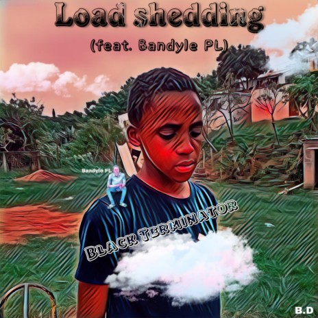 Load Shedding ft. Bandyle PL | Boomplay Music