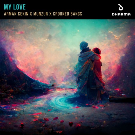 My Love ft. MUNZUR & Crooked Bangs | Boomplay Music