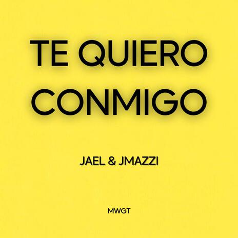 Te Quiero Conmigo ft. JMAZZI | Boomplay Music