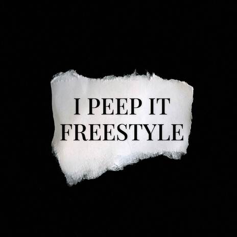 I Peep It Freestyle | Boomplay Music