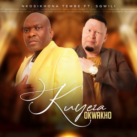 Kuyeza Okwakho ft. Sgwili | Boomplay Music