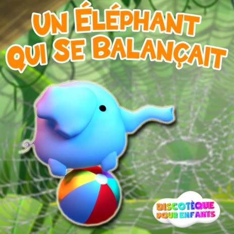 Un Éléphant Qui Se Balançait | Boomplay Music
