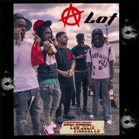 Alot ft. KingZellyy, Lon Julio & DreFrmDaC | Boomplay Music