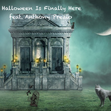 Halloween Is Finally Here (Radio Edit) ft. Anthony Prezio | Boomplay Music