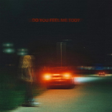 do you feel me too? ft. Dinis Mota