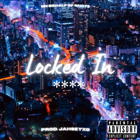Locked In! ft. Jahseyx0 | Boomplay Music