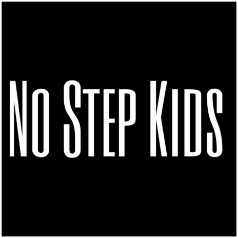 No Step Kids | Boomplay Music