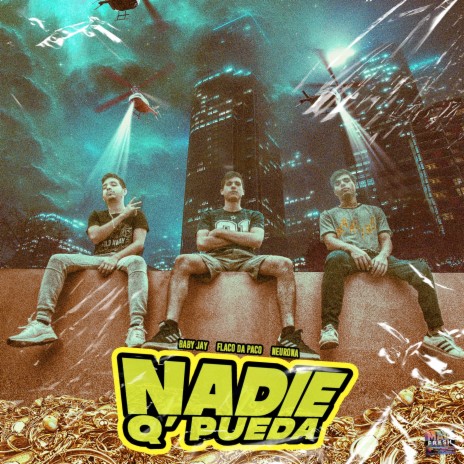 Nadie Q' Pueda ft. Neurona & Flaco Da Paco | Boomplay Music