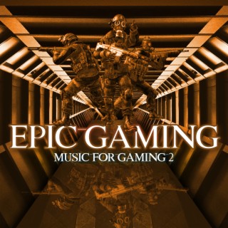 Epic Gaming: Music For Gaming 2