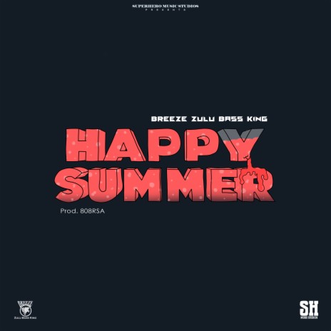 Happy Summer ft. 808RSA | Boomplay Music
