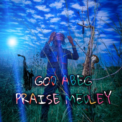 God Abeg Praise Medley | Boomplay Music