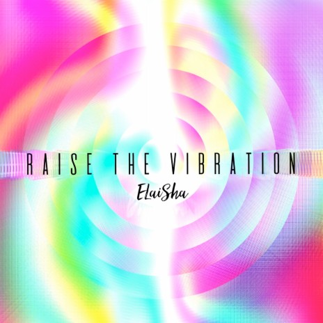 Raise the Vibration