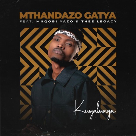 KUYALUNGA ft. Thee Legacy & Mnqobi Yazo | Boomplay Music