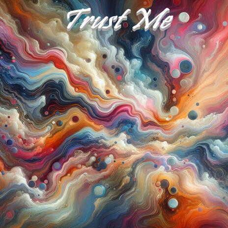 Trust Me | Boomplay Music