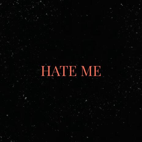 HATE ME | Boomplay Music