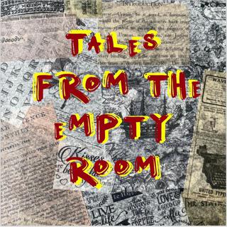 Tales From The Empty Room