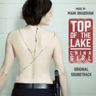 Top of the Lake: China Girl (Music from the Original TV Series)