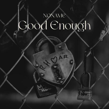 Good Enough | Boomplay Music