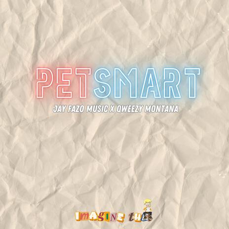 PetSmart ft. Qweezy Montana | Boomplay Music