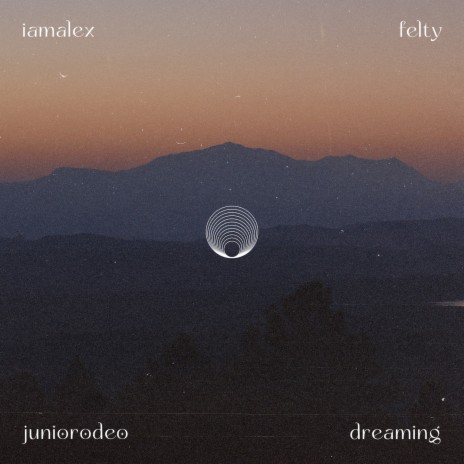 Dreaming ft. Felty & juniorodeo | Boomplay Music