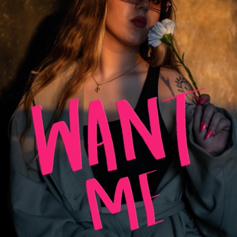 Want Me | Boomplay Music